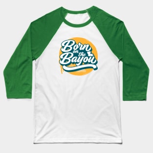Retro Born on the Bayou Word Art Louisiana // Louisiana Proud Cajun Pride B Baseball T-Shirt